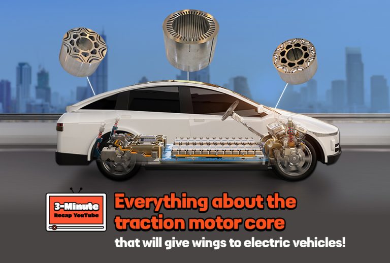 [3-minute Recap YouTube] Everything about the traction motor core that ...