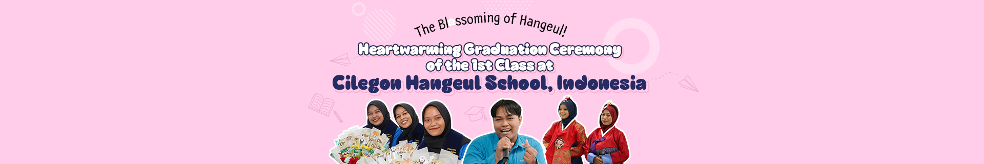 Heartwarming Graduation Ceremony of the 1st Class at Cilegon Hangeul School, Indonesia