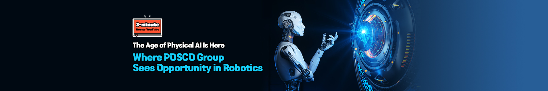 The Age of Physical AI Is Here: Where POSCO Group Sees Opportunity in Robotics